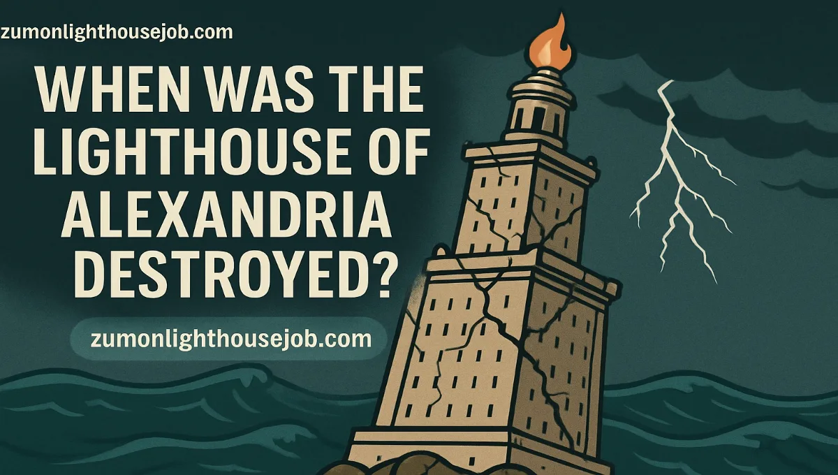 When was the lighthouse of Alexandria Destroyed